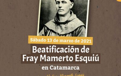 La beatificación de Fray Mamerto Esquiú será en San José de Piedra Blanca en Catamarca
