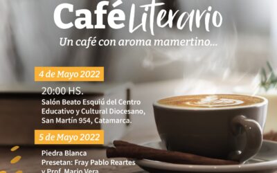 Café Literario. Junto a las palabras de Esquiú, un programa de vida para los Argentinos